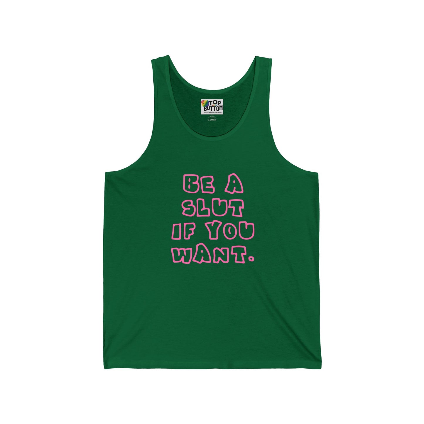 Be A Slut If You Want Tank Top