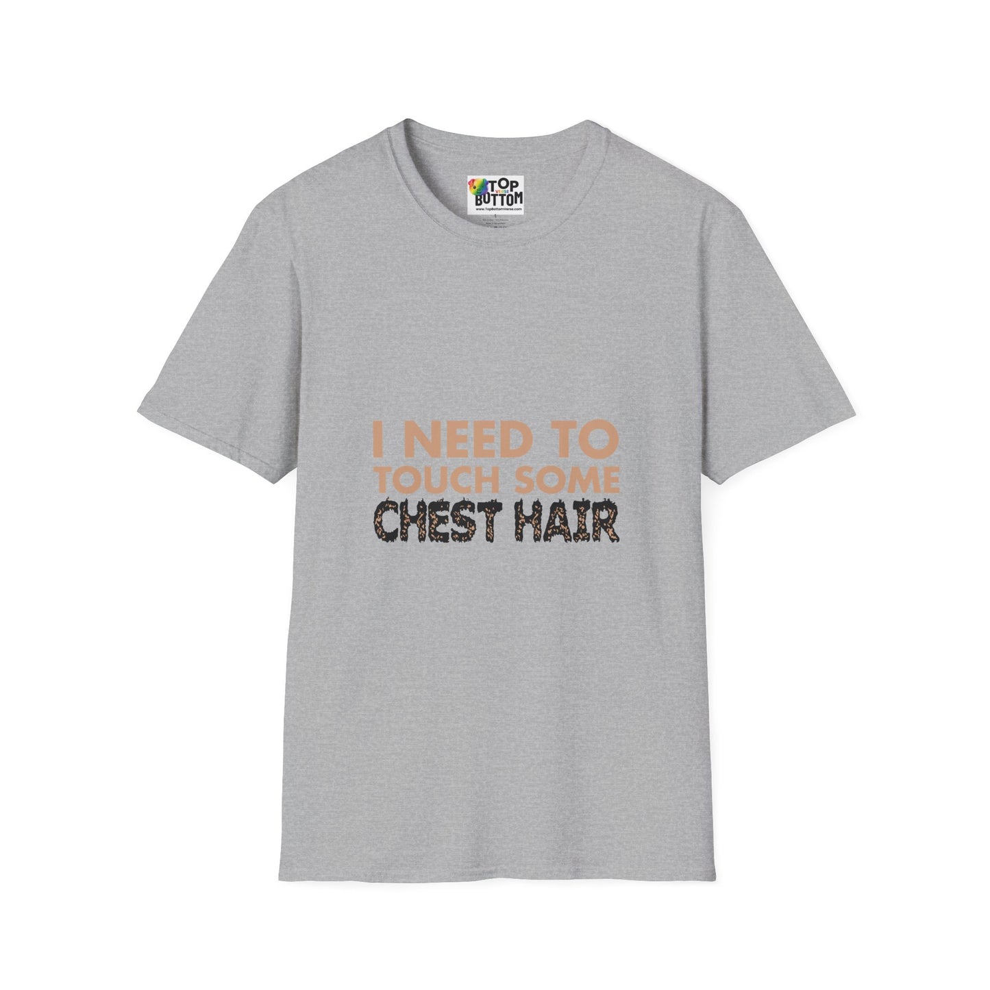 I Need To Touch Some Chest Hair T-Shirt