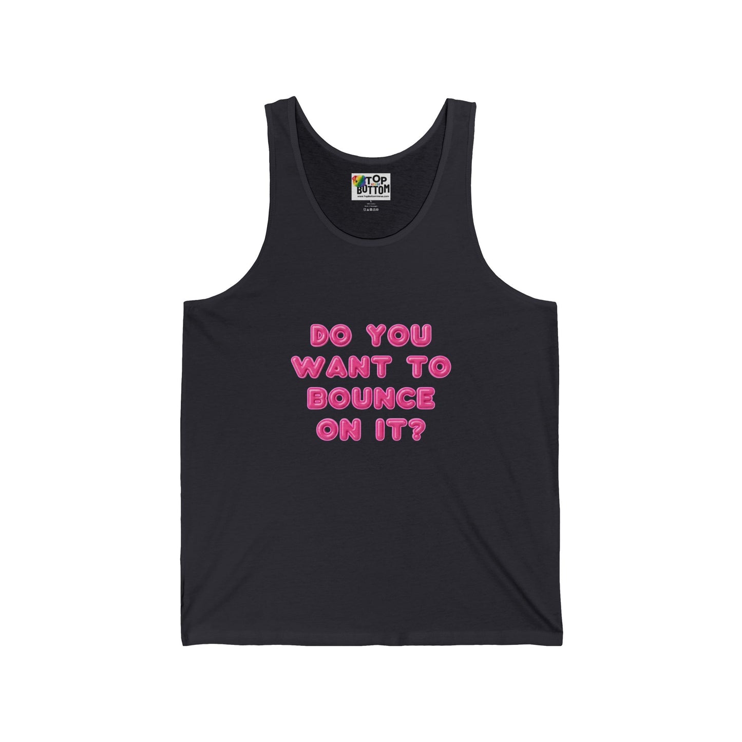 Do You Want to Bounce On It? Tank Top