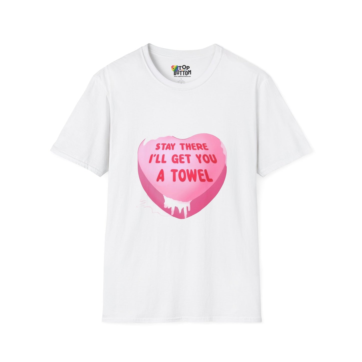 'Stay There I'll Get You A Towel' T-Shirt
