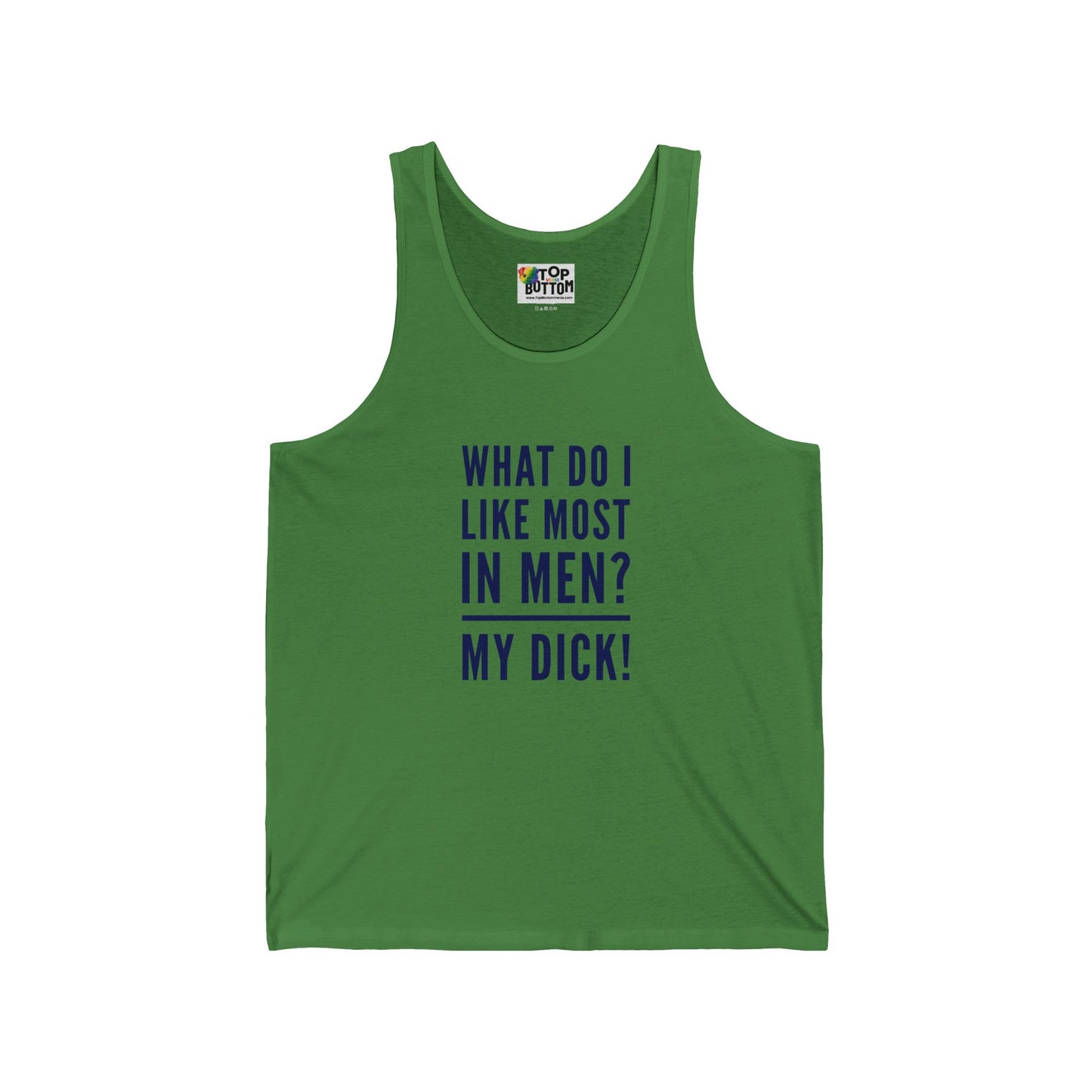 What Do I Like Most in Men? My Dick! Tank Top