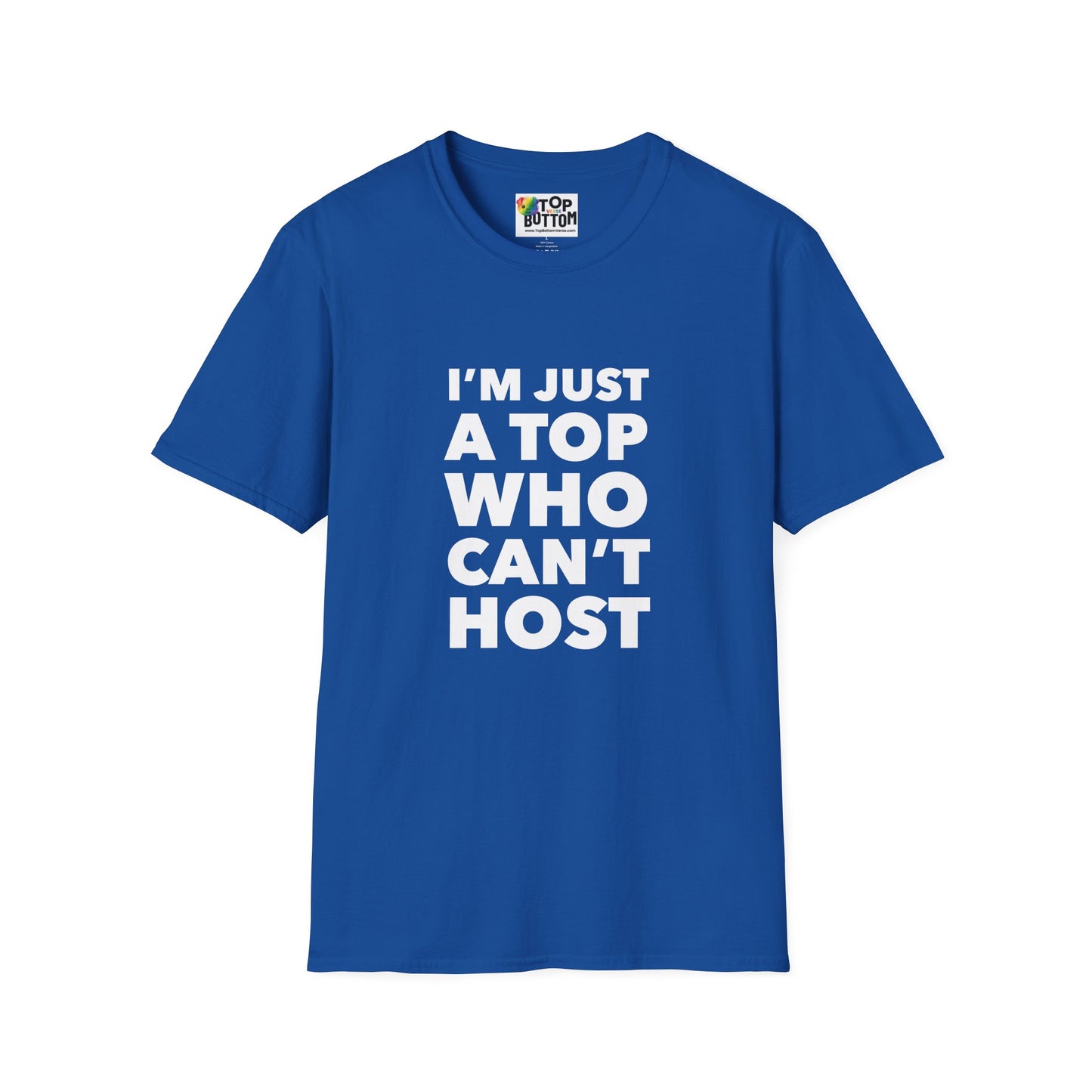 I’m Just a Top Who Can’t Host T‑Shirt