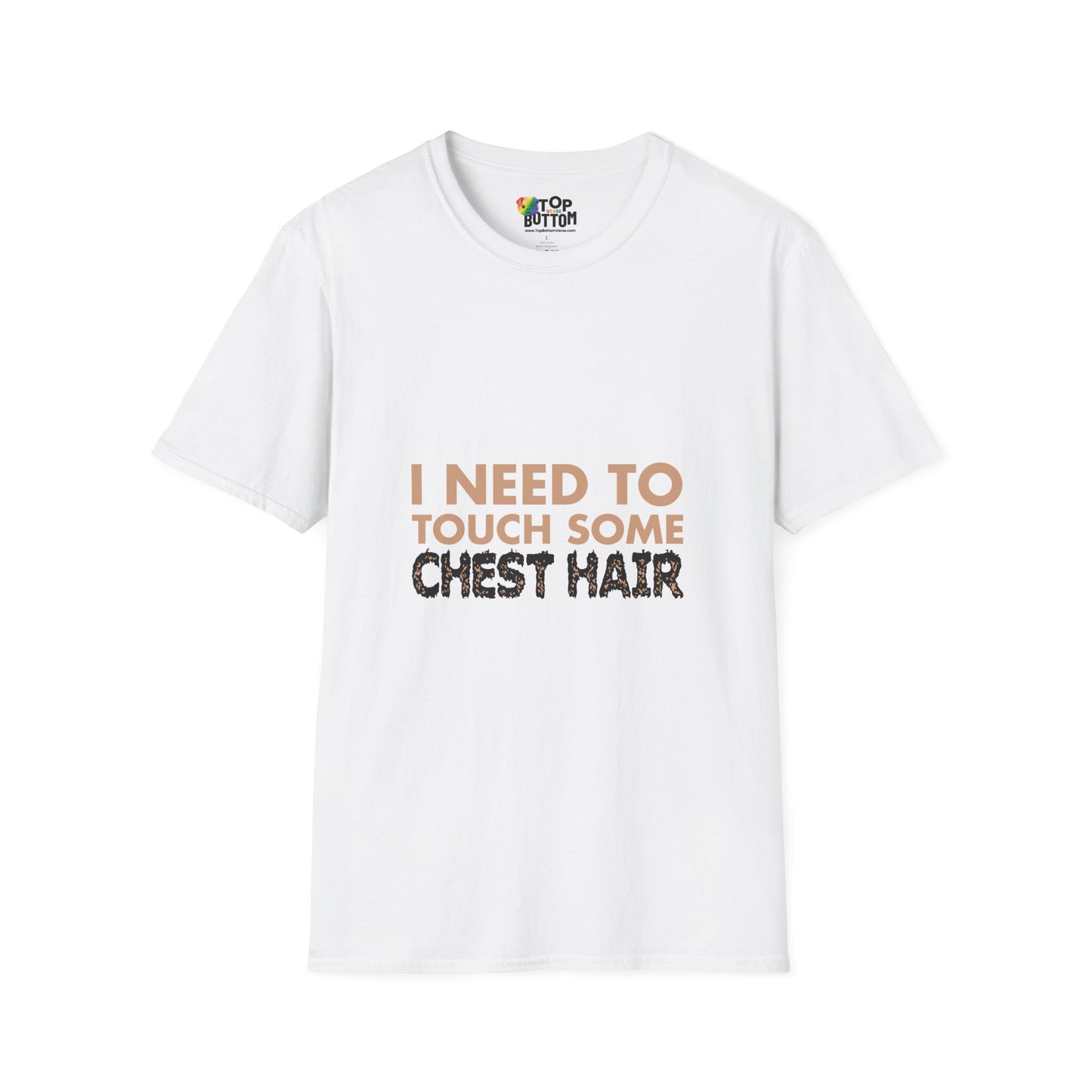 I Need To Touch Some Chest Hair T-Shirt