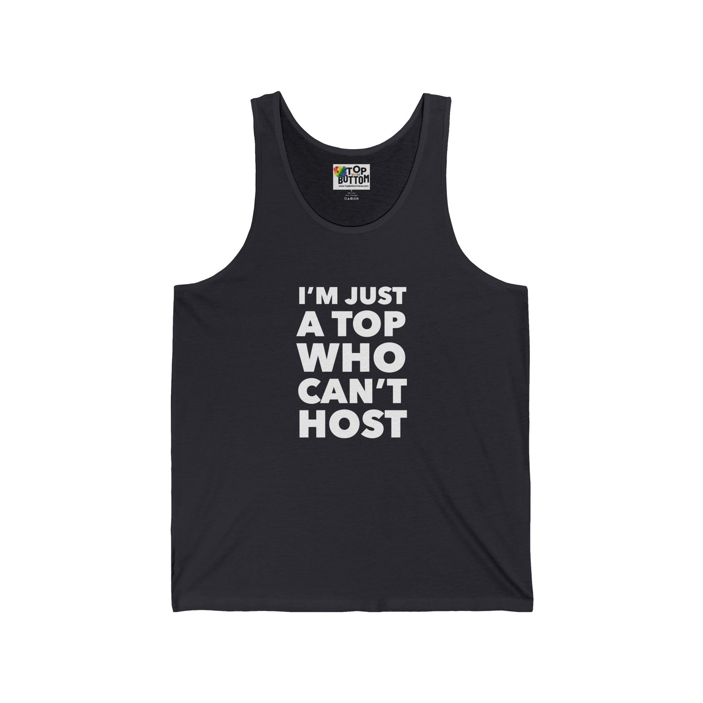 I'm Just a Top Who Can't Host Tank Top