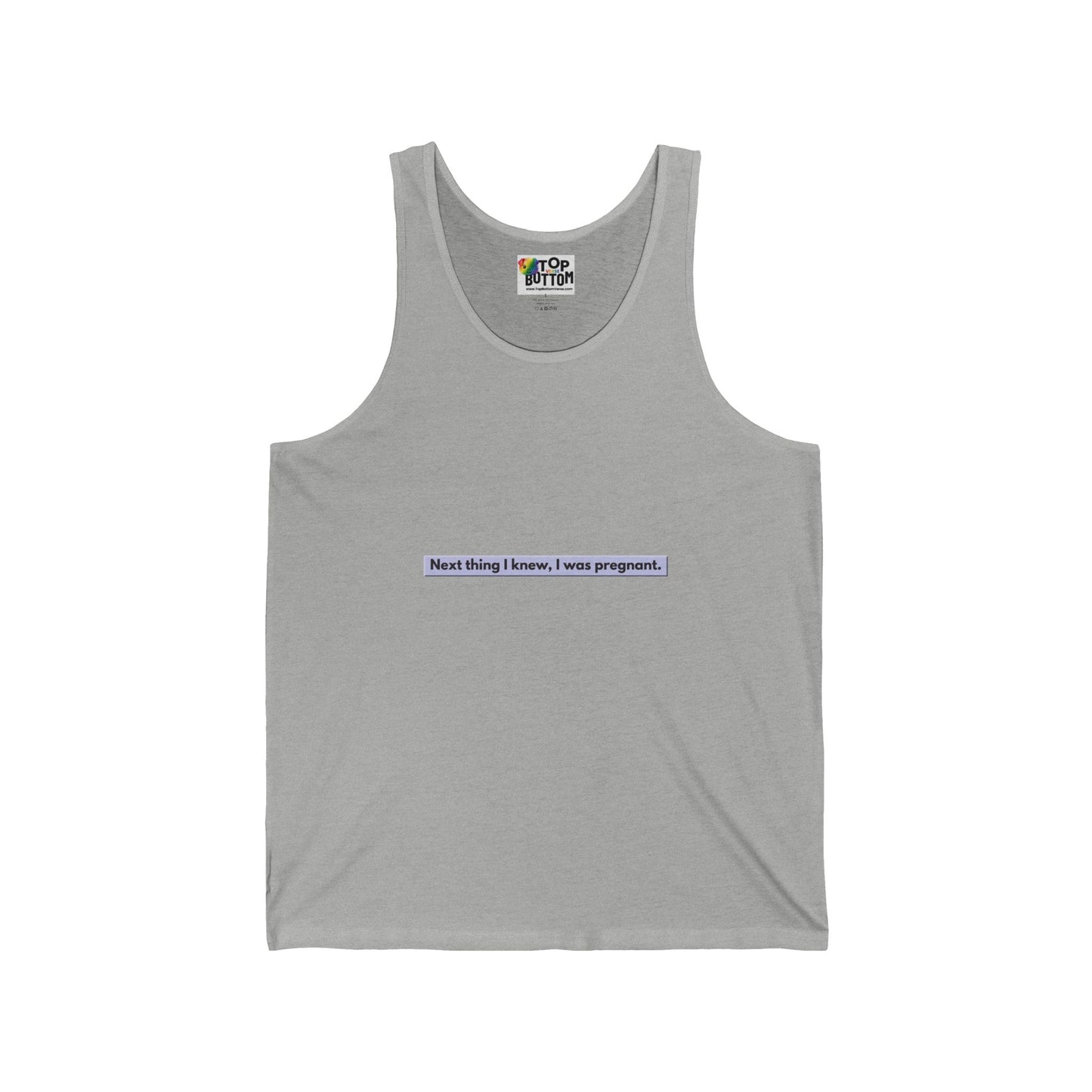 Next Thing I Know, I Was Pregnant. Tank Top
