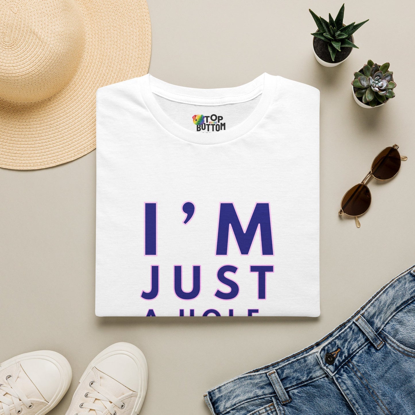 I'm Just A Hole, Sir. T‑Shirt